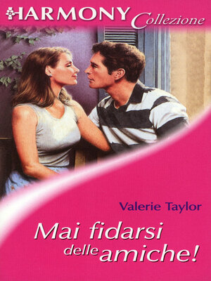 cover image of Mai fidarsi delle amiche!